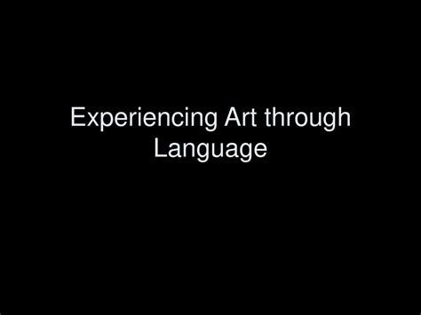 Experiencing Art Through Language Ppt Download