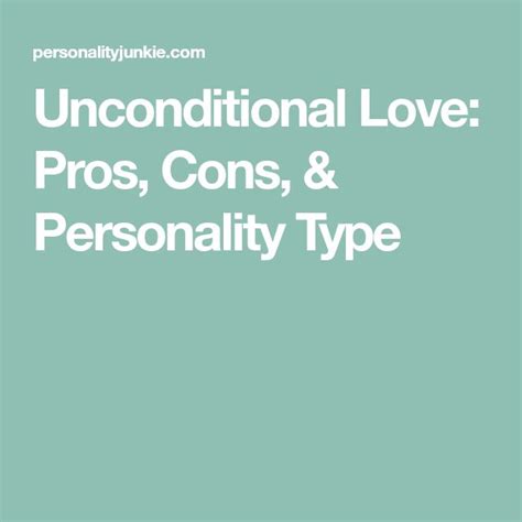 Unconditional Love Pros Cons And Personality Type Personality Types