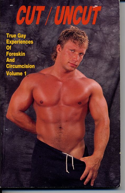 Cut Uncut True Gay Experiences Of Foreskin And Circumcision New Soft Cover 1986 1st Edition