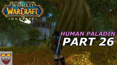 Let S Play Wow Classic Human Paladin Part 26 Fun With A Possibly Broken Escort Quest