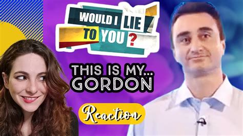 American Reacts Would I Lie To You This Is My Gordon Youtube