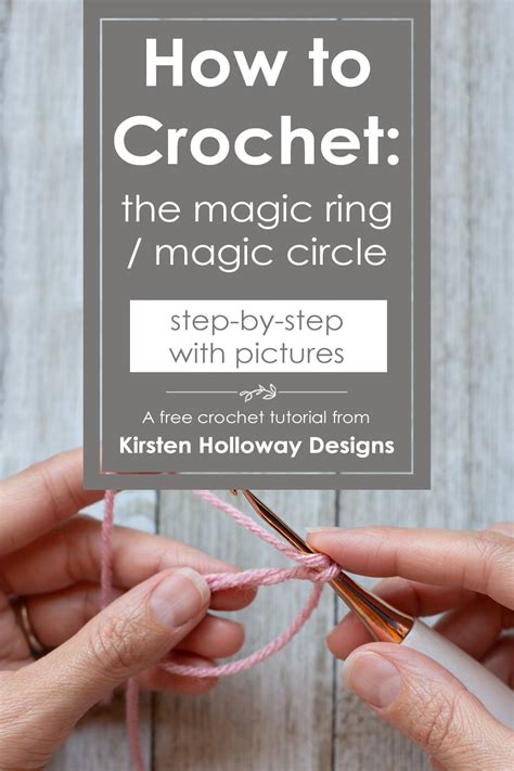 How To Crochet The Magic Ring Magic Circle Tutorial With Pictures Kirsten Holloway Designs