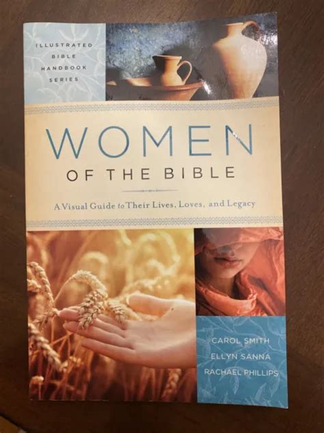 Women Of The Bible A Visual Guide To Their Lifes Loves And Legacy 10 00 Picclick