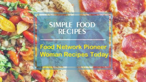 Collection by pkr • last updated 7 weeks ago. Food Network Pioneer Woman Recipes Today - YouTube