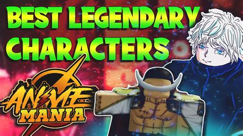 Roblox Anime Mania Tier List Best Legendary Characters In Roblox