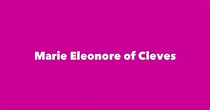 Marie Eleonore of Cleves - Spouse, Children, Birthday & More