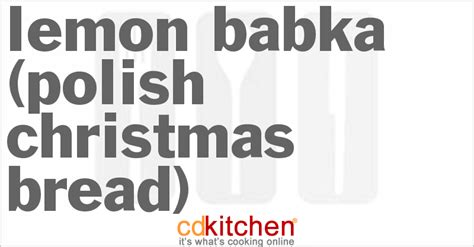 Slovak recipes ukrainian recipes czech recipes hungarian recipes russian recipes ethnic recipes german recipes african recipes polish noodles recipe. Lemon Babka (Polish Christmas Bread) Recipe | CDKitchen.com