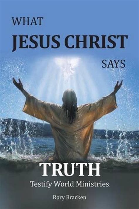 What Jesus Christ Says Truth By Rory Bracken English Paperback Book Free Shipp 9781524635923