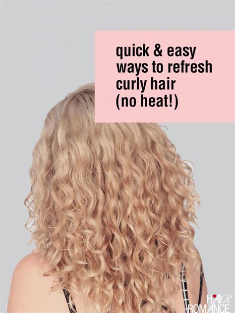 Quick And Easy Ways To Refresh Curly Hair Without Heat Hair Romance