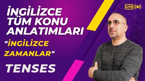 İngilizce Gramer Konu Anlatımları İngilizce Zamanlar Tenses Youtube