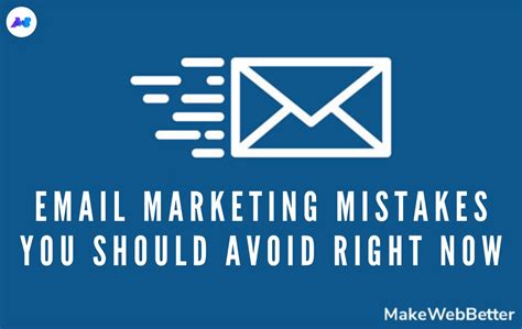 Email Marketing Mistakes To Avoid For Better Conversions