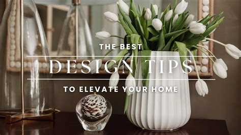 How to Elevate Your Home | 12 Design Tips That Will Instantly Elevate