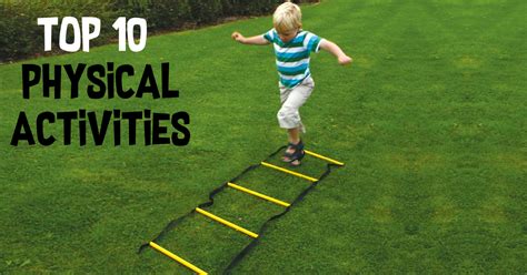Top 10 Childrens Physical Activities For Pe Eyr