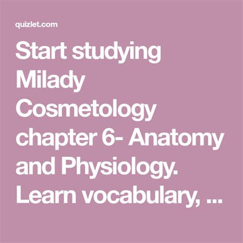 Start Studying Milady Cosmetology Chapter 6 Anatomy And Physiology