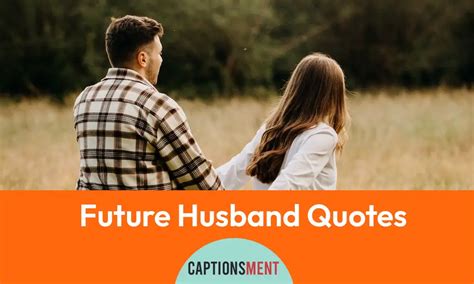 Top 120 Touching Future Husband Quotes To Impress Him