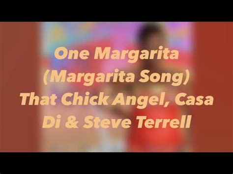 One Margarita Margarita Song That Chick Angel Casa Di Steve Terrell Lyrics Youtube