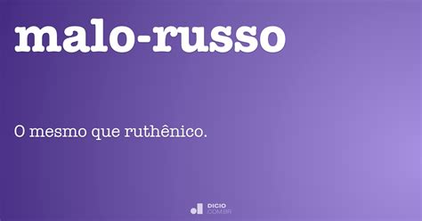 Malo Russo Dicio Dicionário Online De Português
