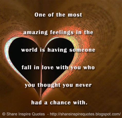 One Of The Most Amazing Feelings In The World Is Having Someone Fall In