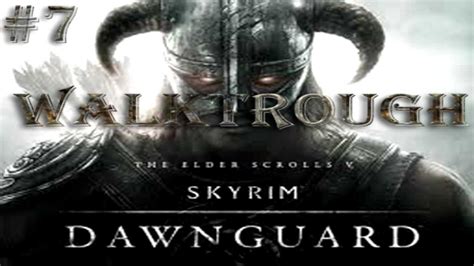 Maybe you would like to learn more about one of these? The Elder Scrolls V Skyrim: Dawnguard DLC Walktrough Part 7 (PC) - YouTube