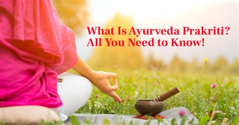 What Is Ayurveda Prakriti All You Need To Know Nirogam