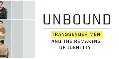 from the page unbound transgender men and the remaking of identity penguin random house