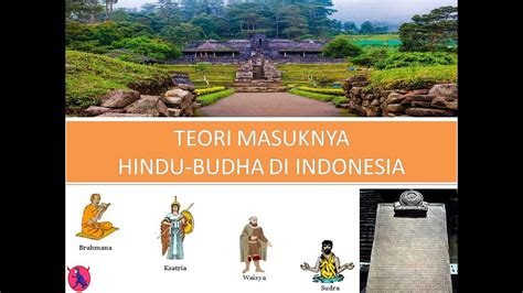 Teori Masuknya Hindu Buddha Di Indonesia Materidaringsejarahpeminatan