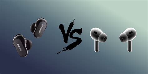 Bose QuietComfort Earbuds II Vs AirPods Pro ANC Earbuds Compared