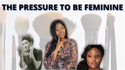 The Pressure To Be Feminine In Society Thursday Thoughts Youtube