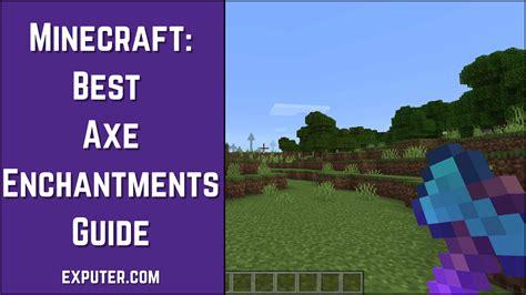 The Best Axe Enchantments In Minecraft 2022