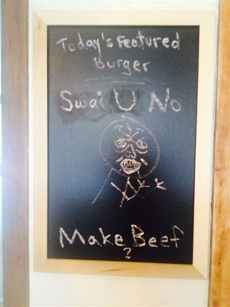 I Love Bobs Burgers And Put Up A Chalkboard Accordingly The First Day I Had It I Made Swai
