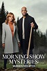 Morning Show Mysteries: Murder Ever After (2021) - Posters — The Movie ...