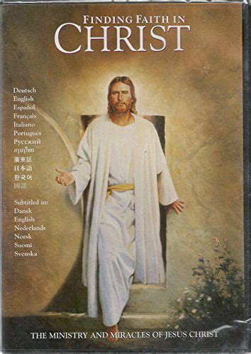 Finding Faith In Christ The Ministry And Miracles Of Jesus Christ