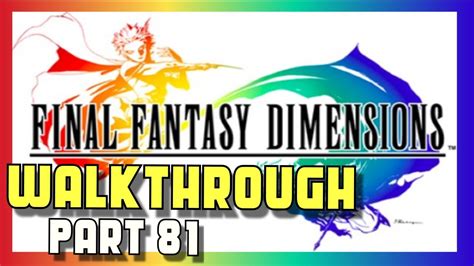 This is a very classic adventure game. Final Fantasy Dimensions Walkthrough - Part 81 - Final ...