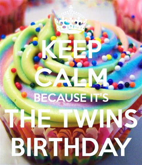 Happy Birthday My Twin Sister Twins Birthday Twin Happy Wishes Calm Keep Sister Quotes Its