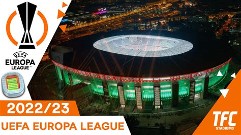Uefa Europa League 202223 Stadiums Tfc Stadiums