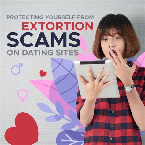 protecting yourself from extortion scams on dating sites in 2024