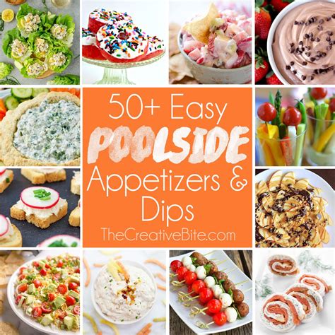 50 Easy Poolside Appetizers And Dips Summer Food Party Outdoor Summer
