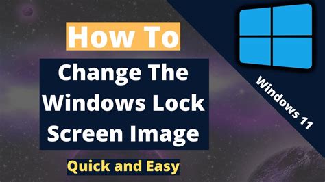How To Change Your Windows Lock Screen Imagepicture Windows 11 Youtube