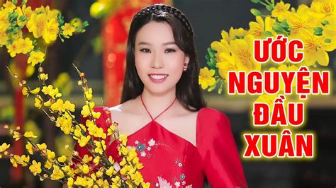 ƯỚc NguyỆn ĐẦu XuÂn Thanh ThƯ Nhạc Xuân 2022 Hay Nhất Hiện Nay