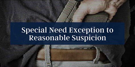 Special Need Exception To Reasonable Suspicion Daigle Law Group