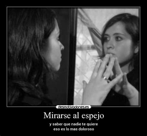 Mirarse Al Espejo Desmotivaciones