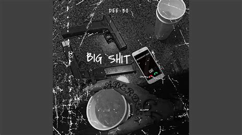 Big Shit Feat Dee Bo Youtube