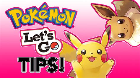 Tips For Playing Pokémon Lets Go Eevee And Pikachu
