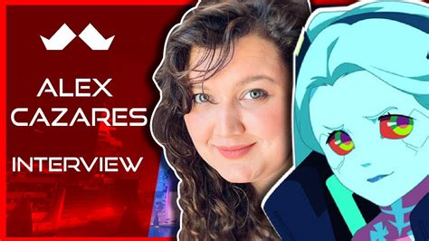 Rebecca Voice Actor Alex Cazares Talks Edgerunners Youtube