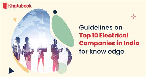 Guidelines On Top Electrical Companies In India For Knowledge