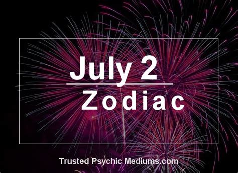 July 2 Zodiac Complete Birthday Horoscope And Personality Profile