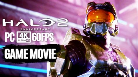 Halo 2 Anniversary Pc All Cutscenes 4k 60fps Game Movie Ultrahd Youtube