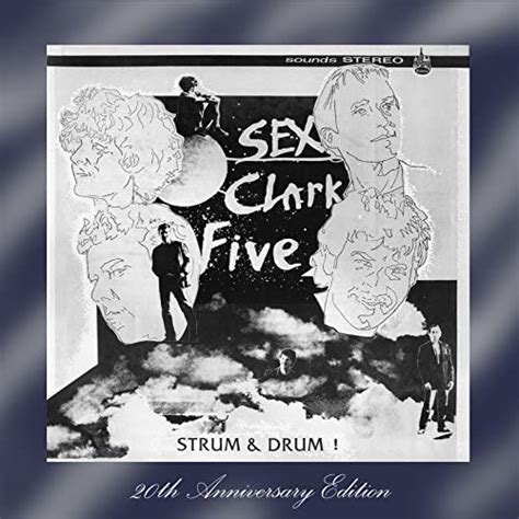 Strum And Drum 20th Anniversary Edition Sex Clark Five