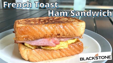 ham egg and cheese french toast breakfast sandwich youtube