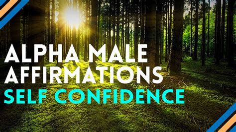 Alpha Male Affirmations For Confidence And Self Esteem Youtube